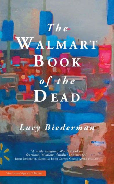 the walmart book of the dead|The Walmart Book of the Dead by Lucy Biederman.